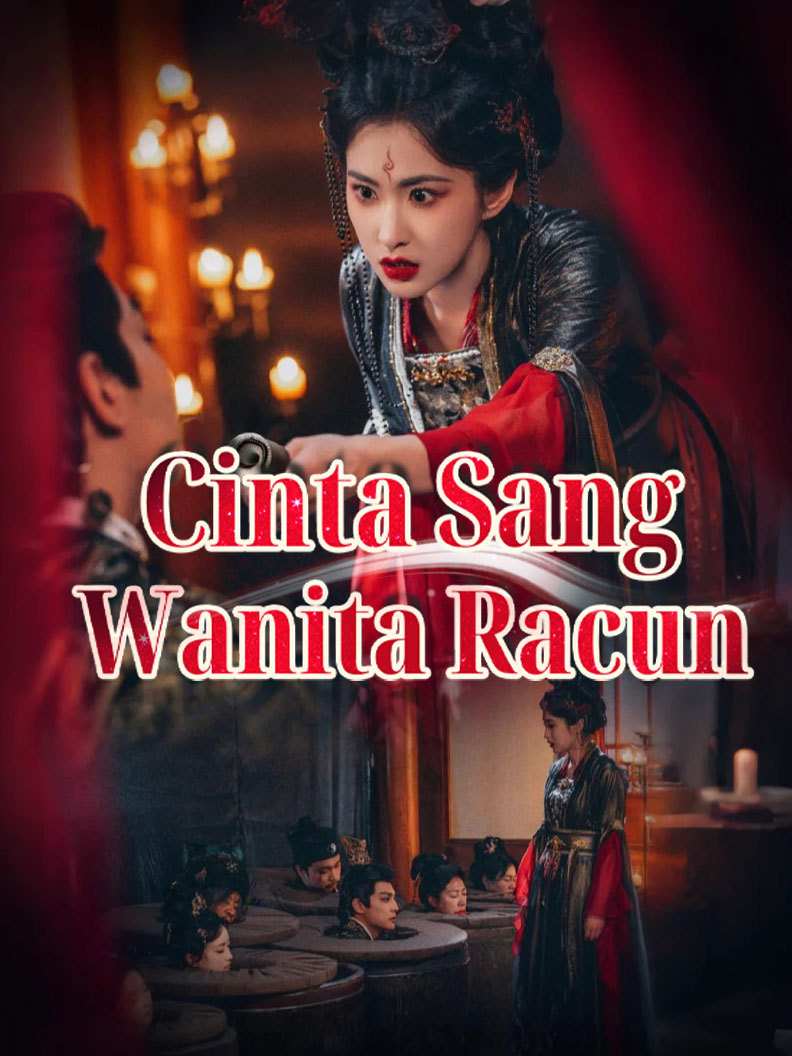Drama China Cinta Sang Wanita Racun sub Indo - poster