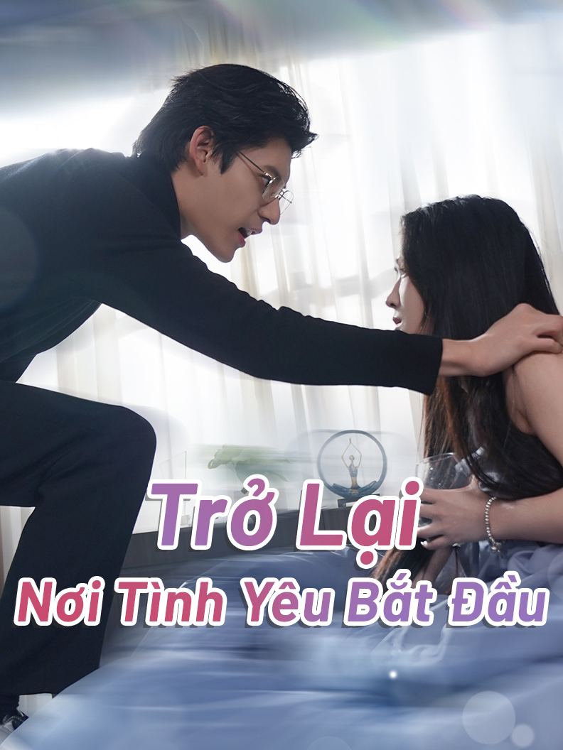 Trở Lại Nơi Tình Yêu Bắt Đầu