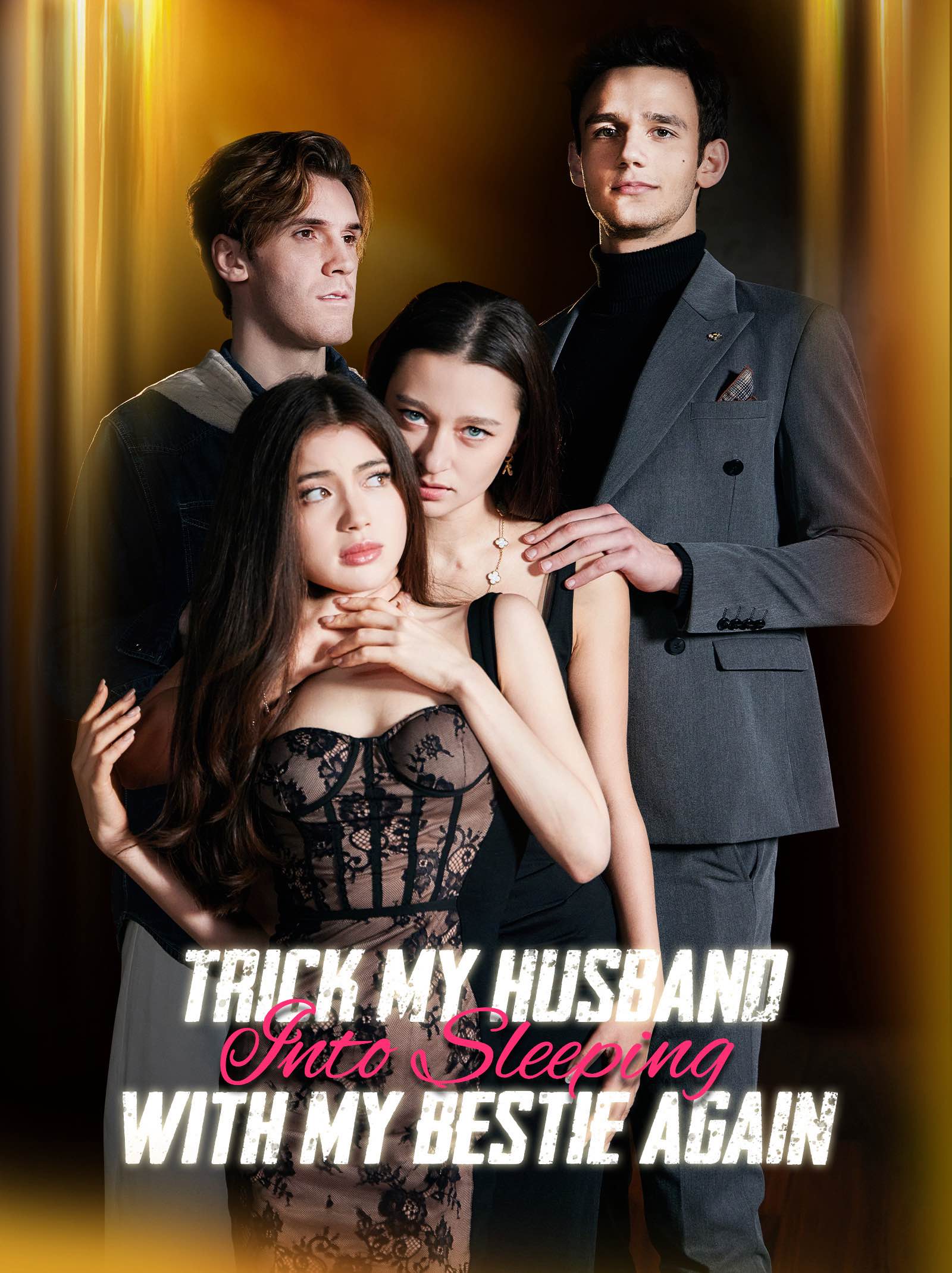Trick My Husband into Sleeping with My Bestie Again