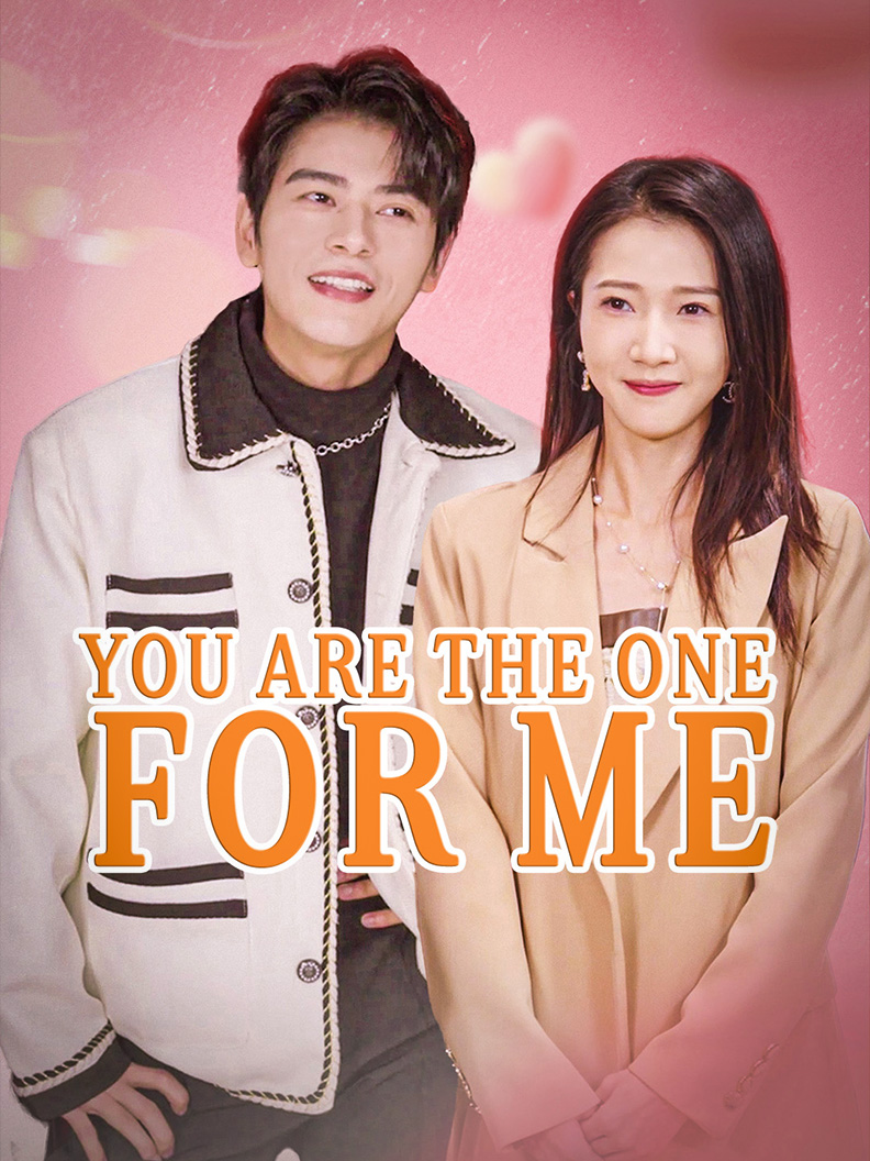 You are the one for me