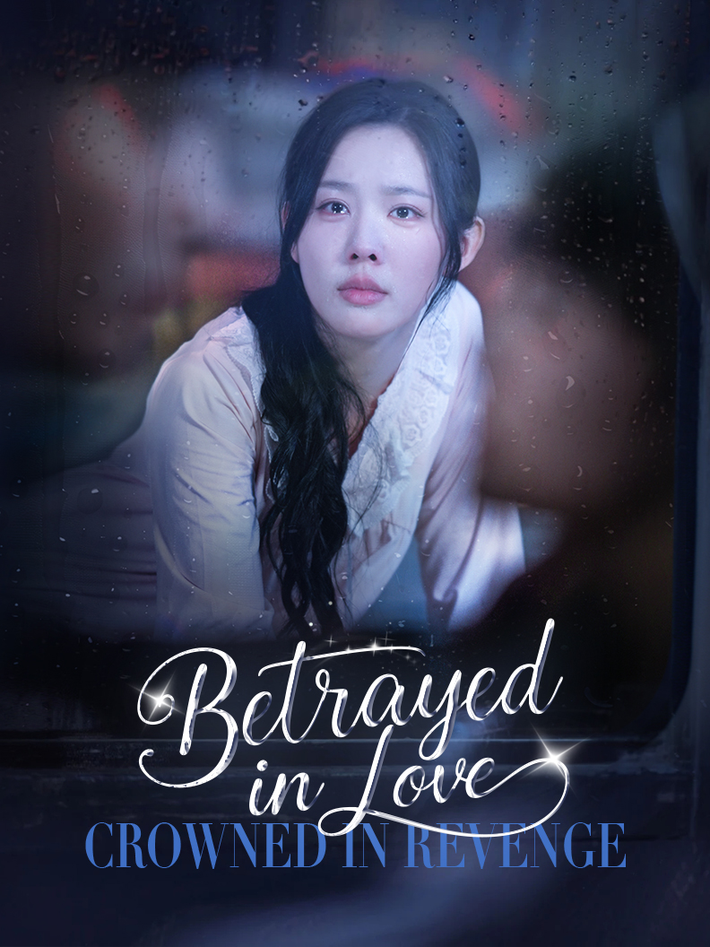 Betrayed in Love, Crowned in Revenge