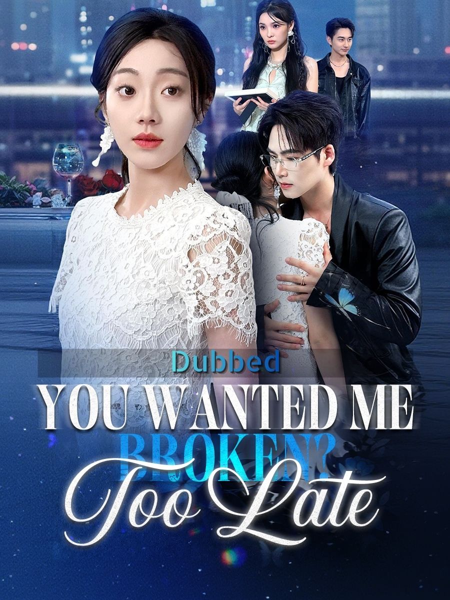 (Dubbed)You Wanted Me Broken? Too Late
