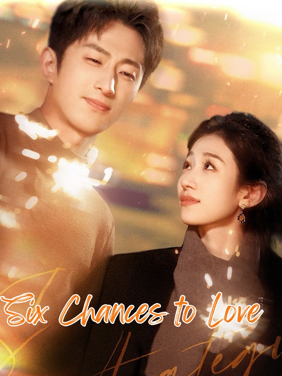Six Chances to Love