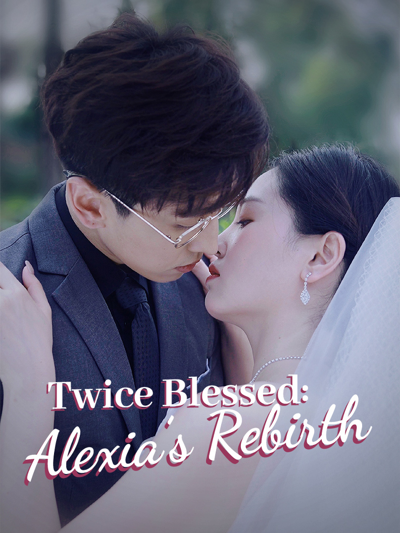 Drama China Twice Blessed:Alexia's Rebirth sub Indo - poster