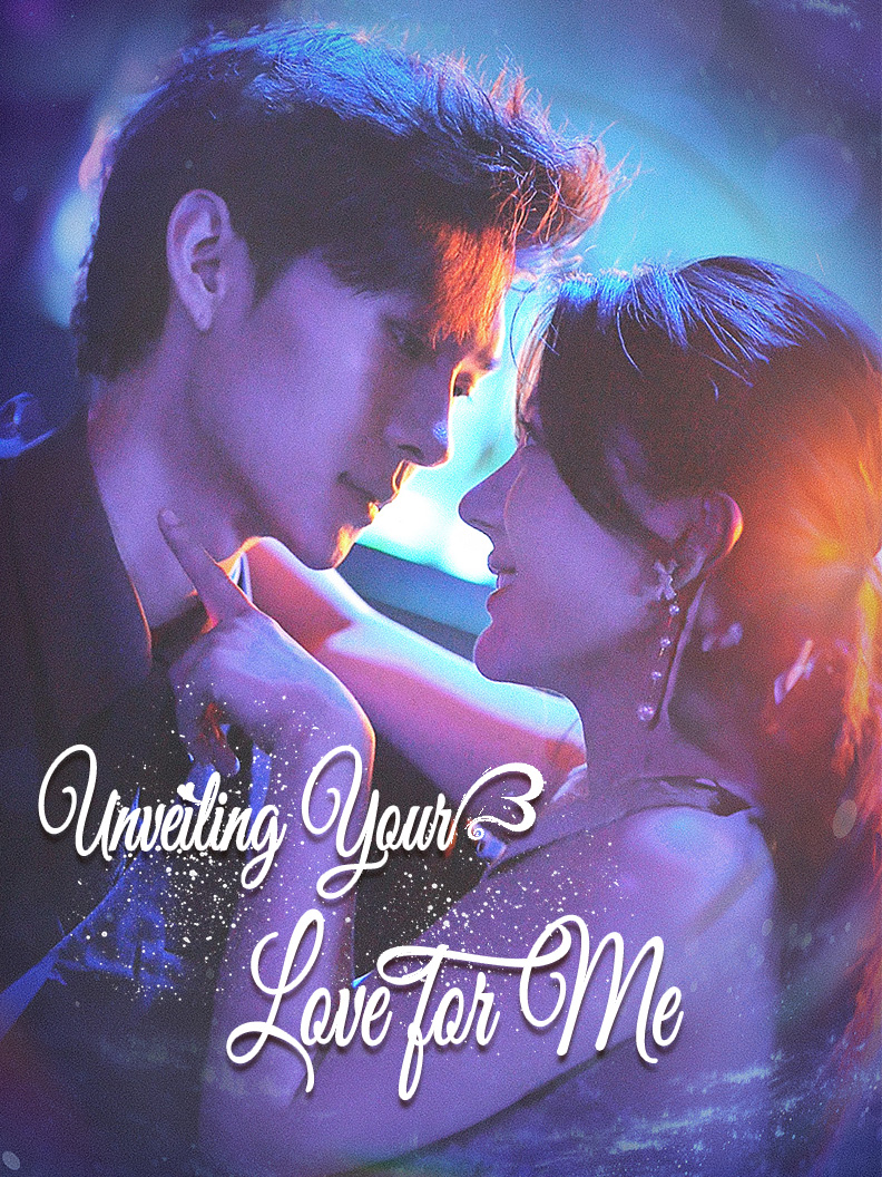 Unveiling Your Love for Me