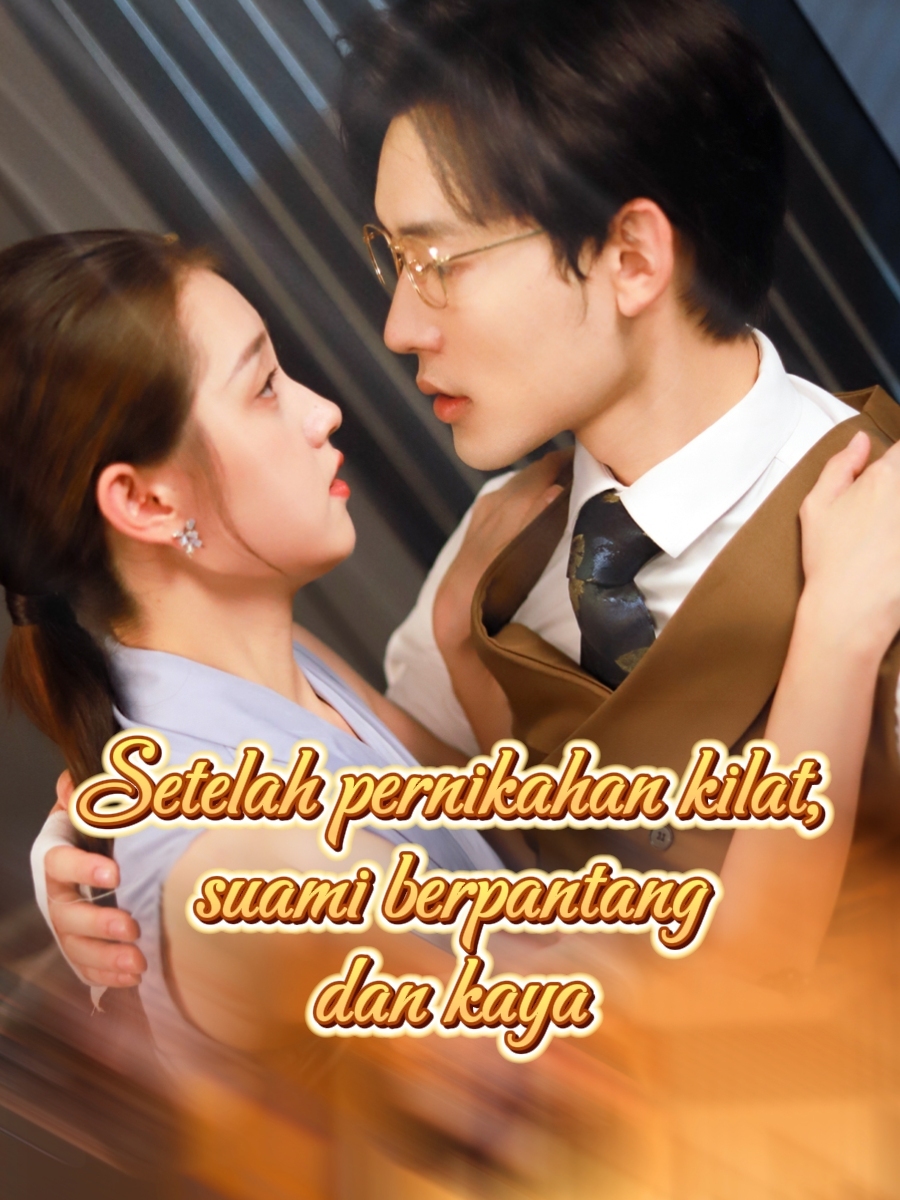 Drama China Setelah pernikahan kilat,suami berpantang dan kaya sub Indo - poster