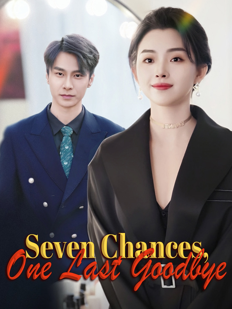 Seven Chances, One Last Goodbye