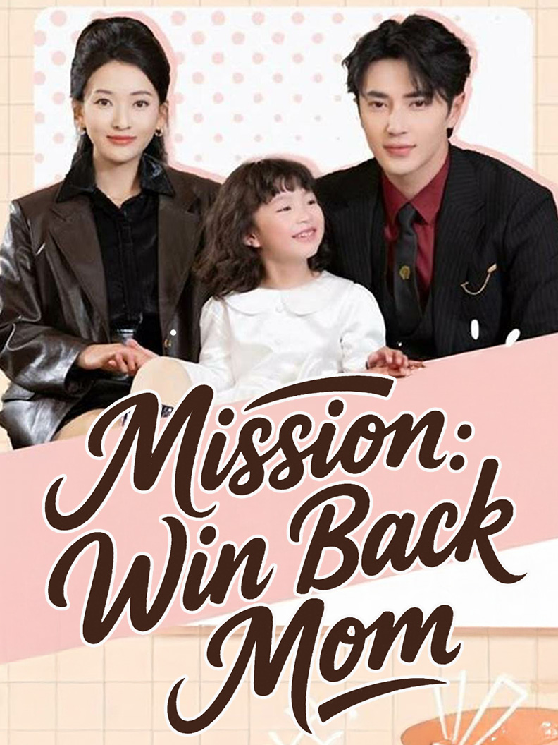Mission: Win Back Mom