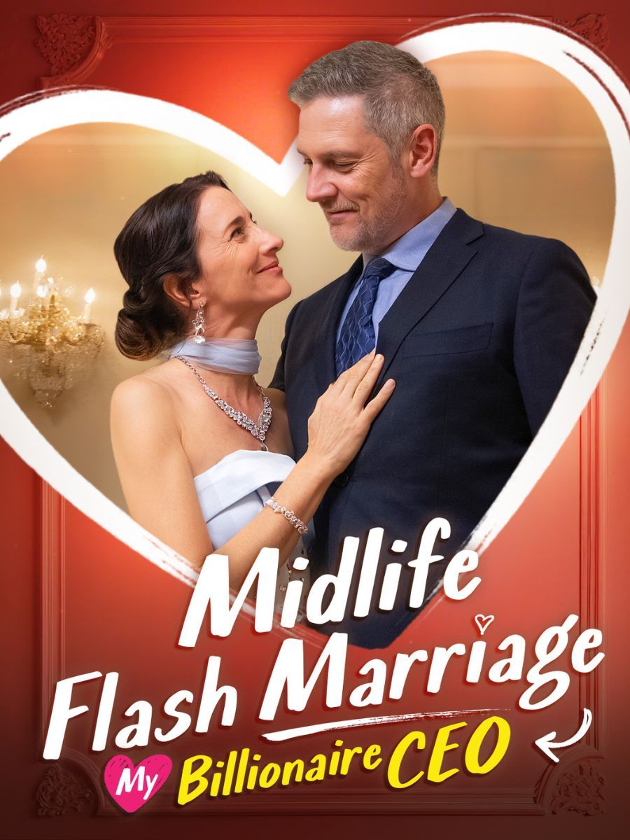 Chinese Drama Midlife Flash Marriage:My Billionaire CEO with subtitles - poster
