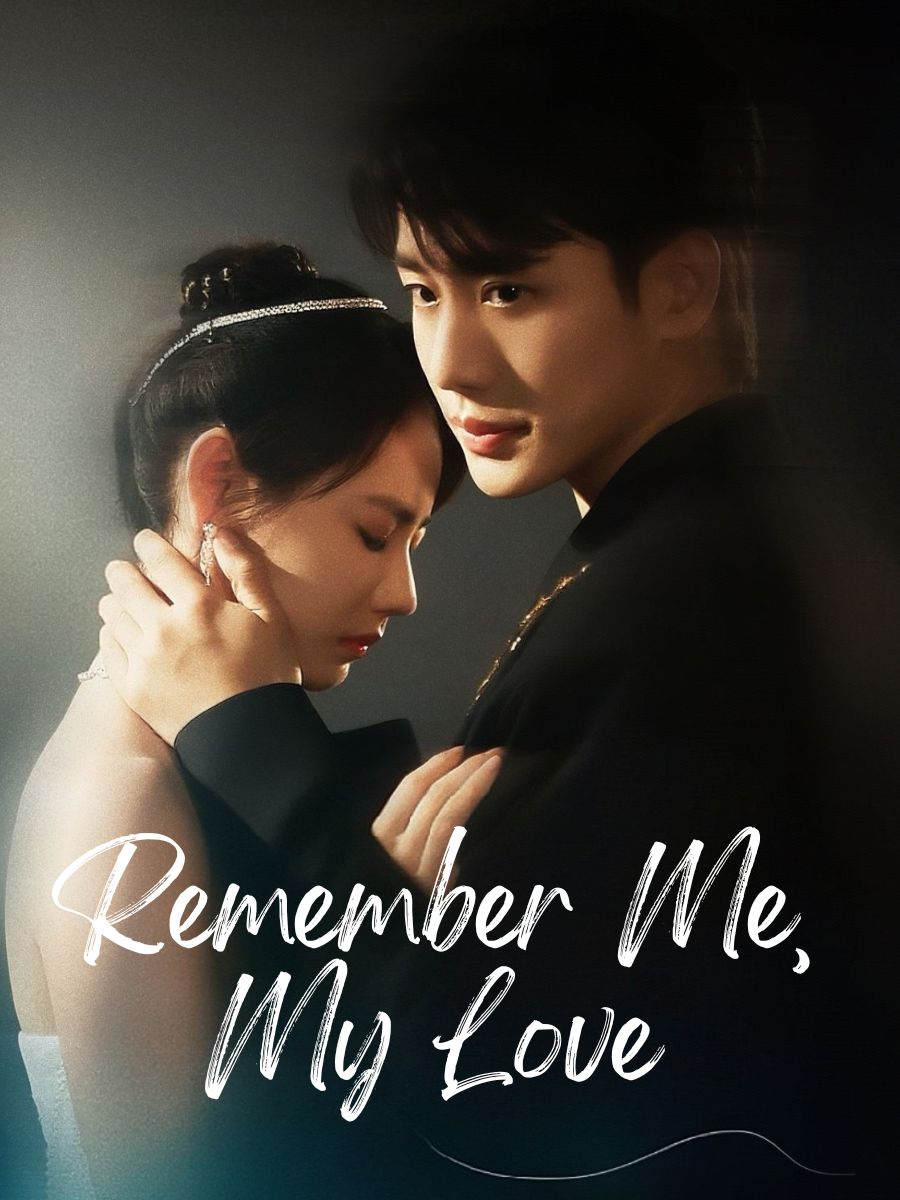 Remember Me, My Love