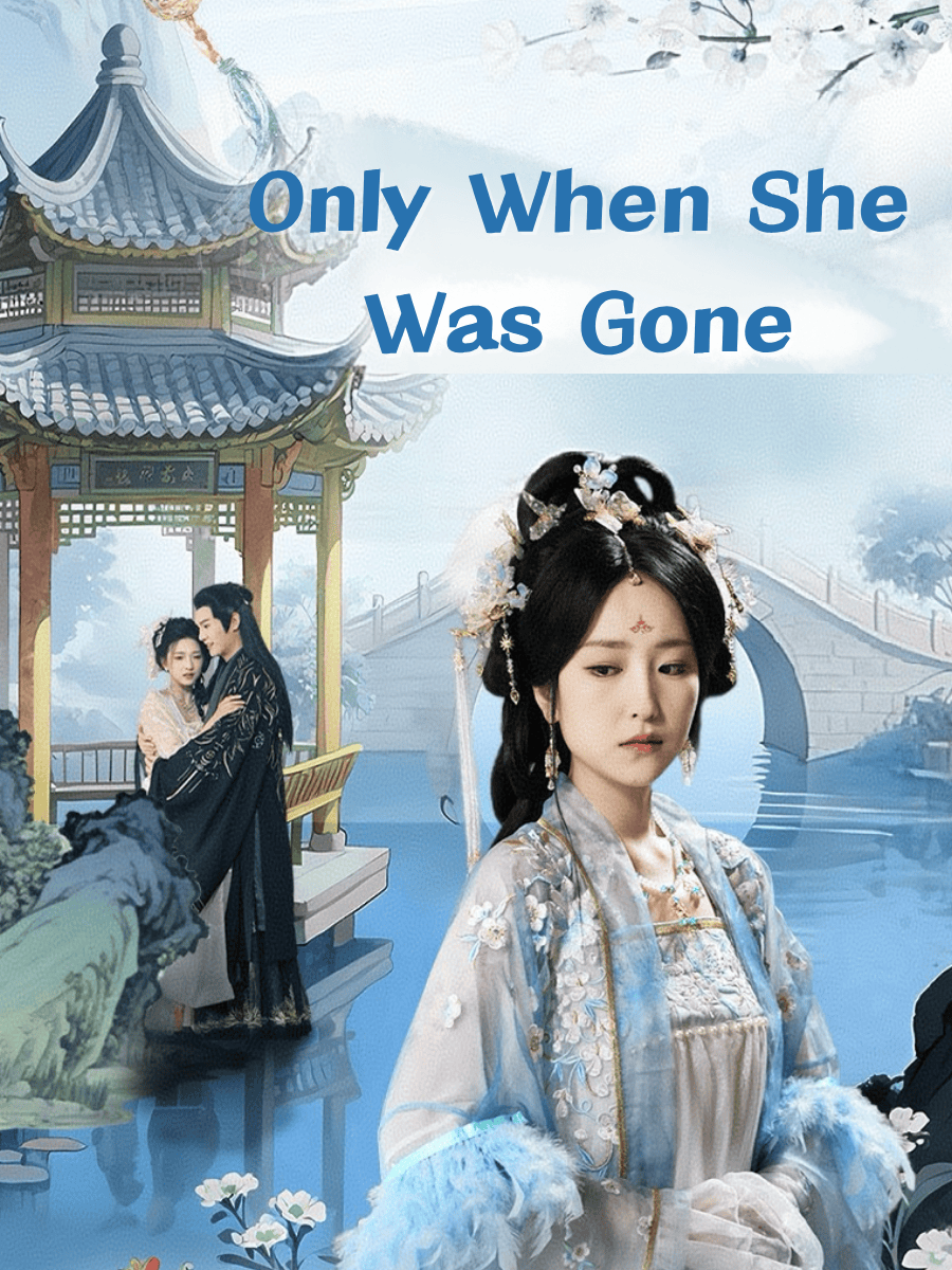 Only When She Was Gone