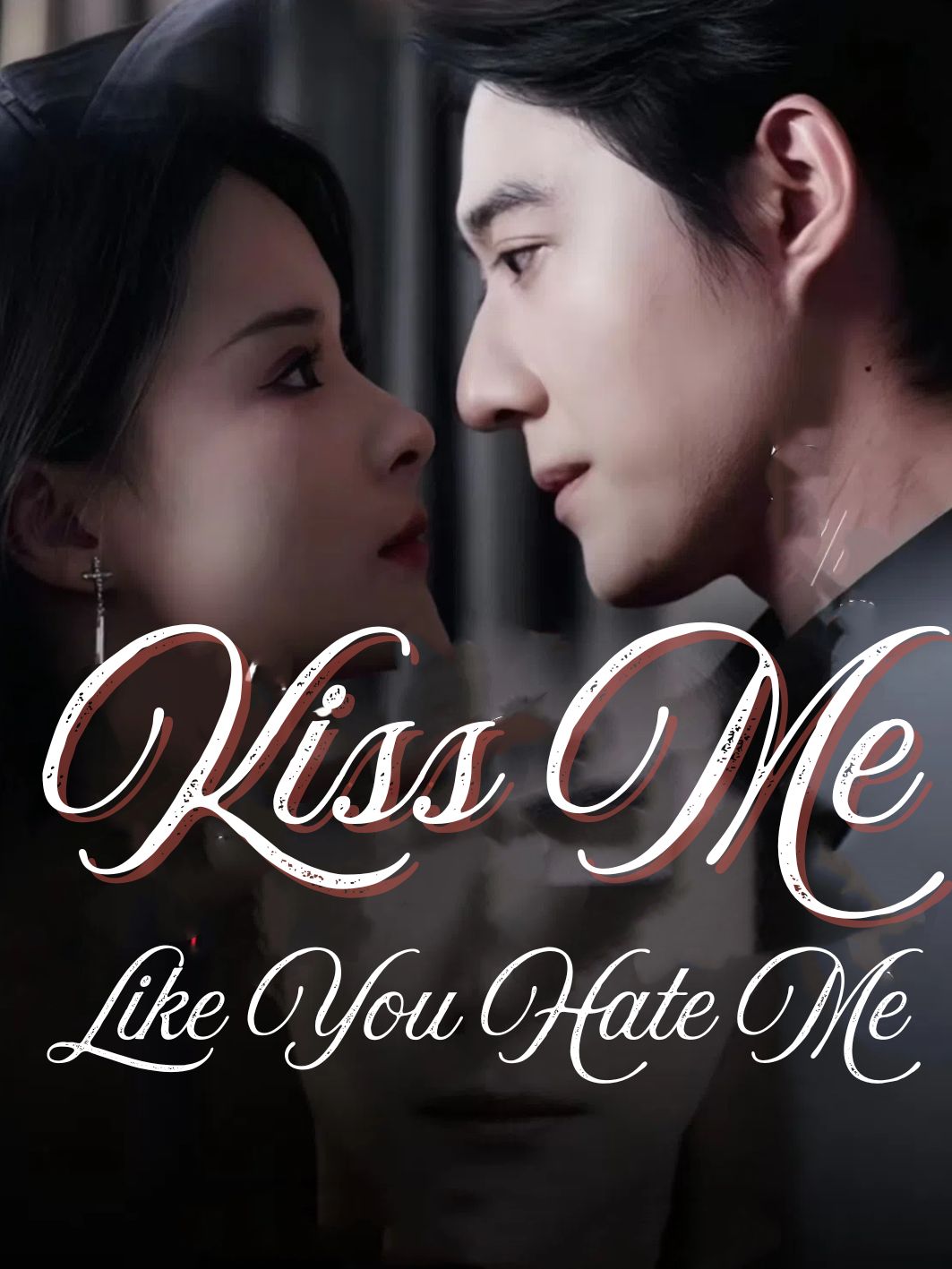 Kiss Me Like You Hate Me