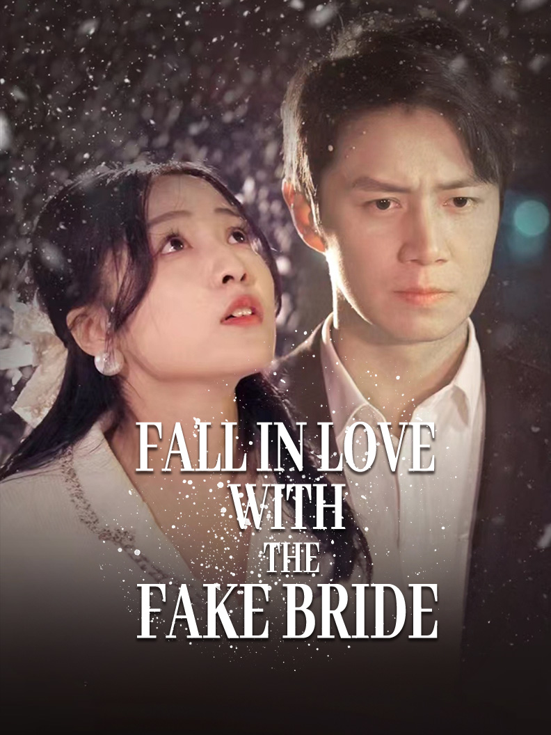 Fall in love with the fake bride
