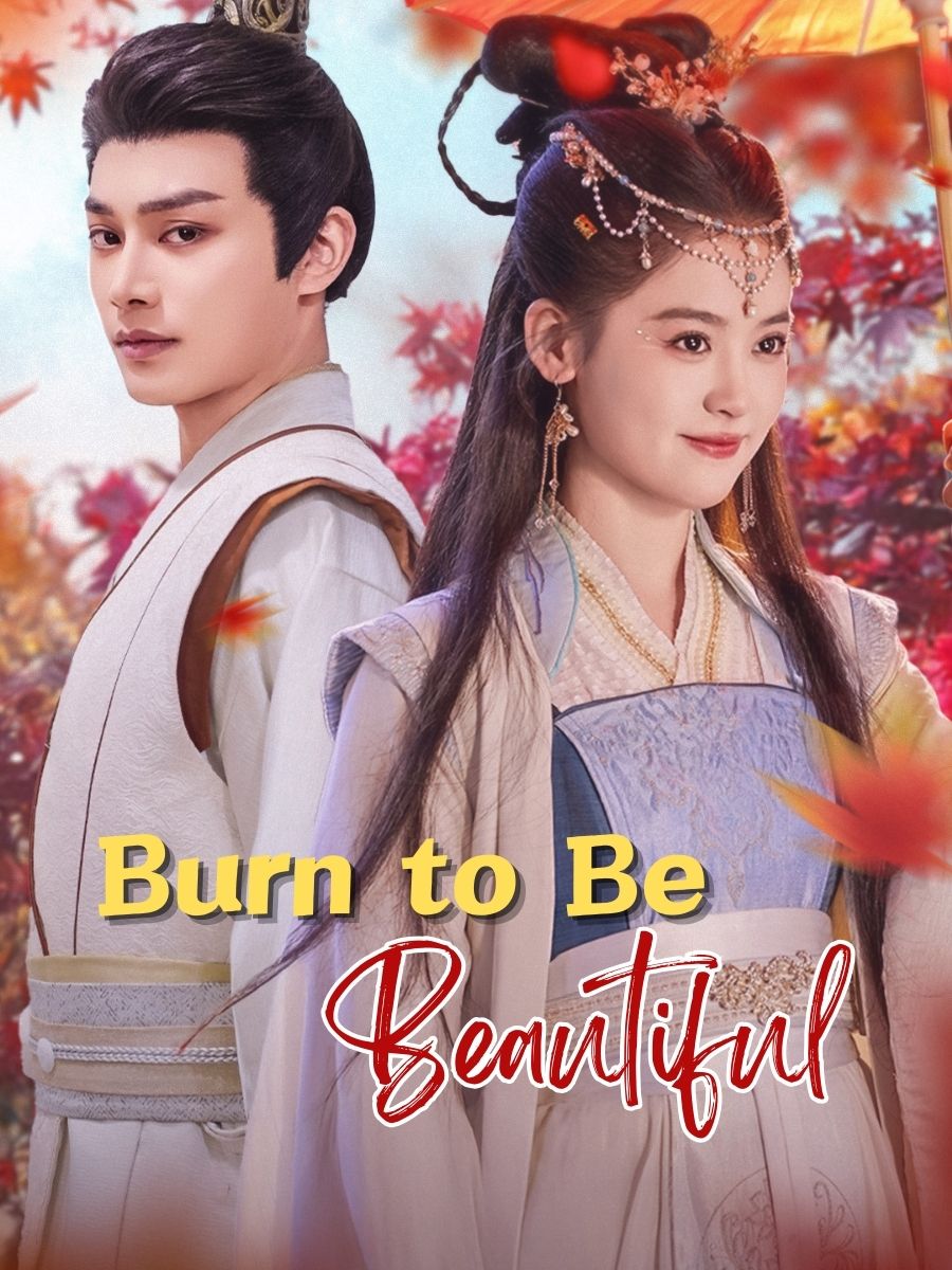 Burn to Be Beautiful