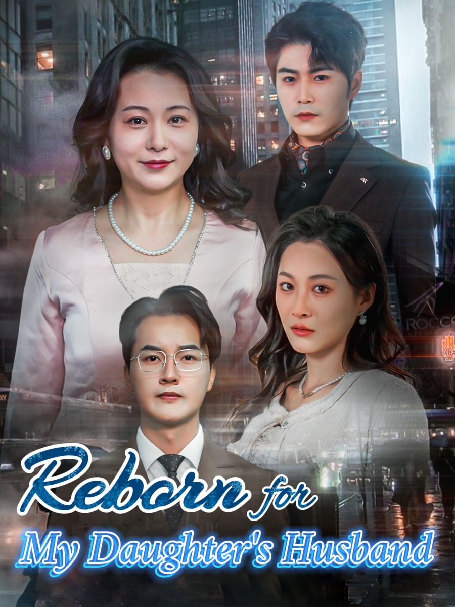 Reborn for My Daughter’s Husband