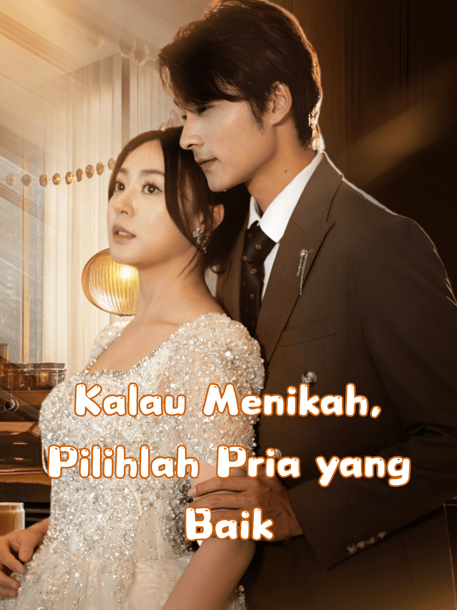 Kalau Menikah, Pilihlah Pria yang Baik