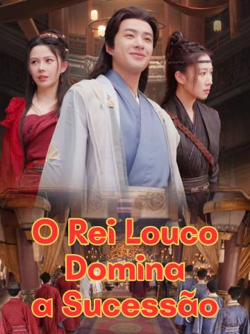 O Rei Louco Domina a Sucessão
