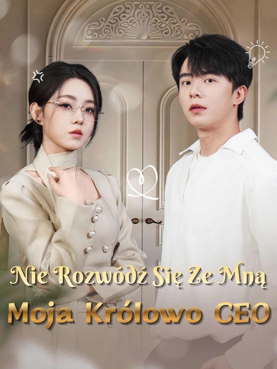 Nie Rozwódź Się Ze Mną, Moja Królowo CEO