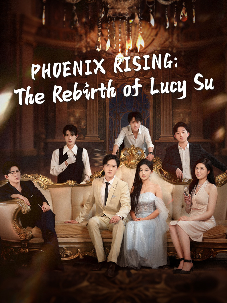 Drama China Phoenix Rising:The Rebirth of Lucy Su sub Indo - poster
