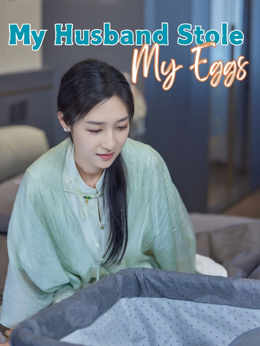 My Husband Stole My Eggs