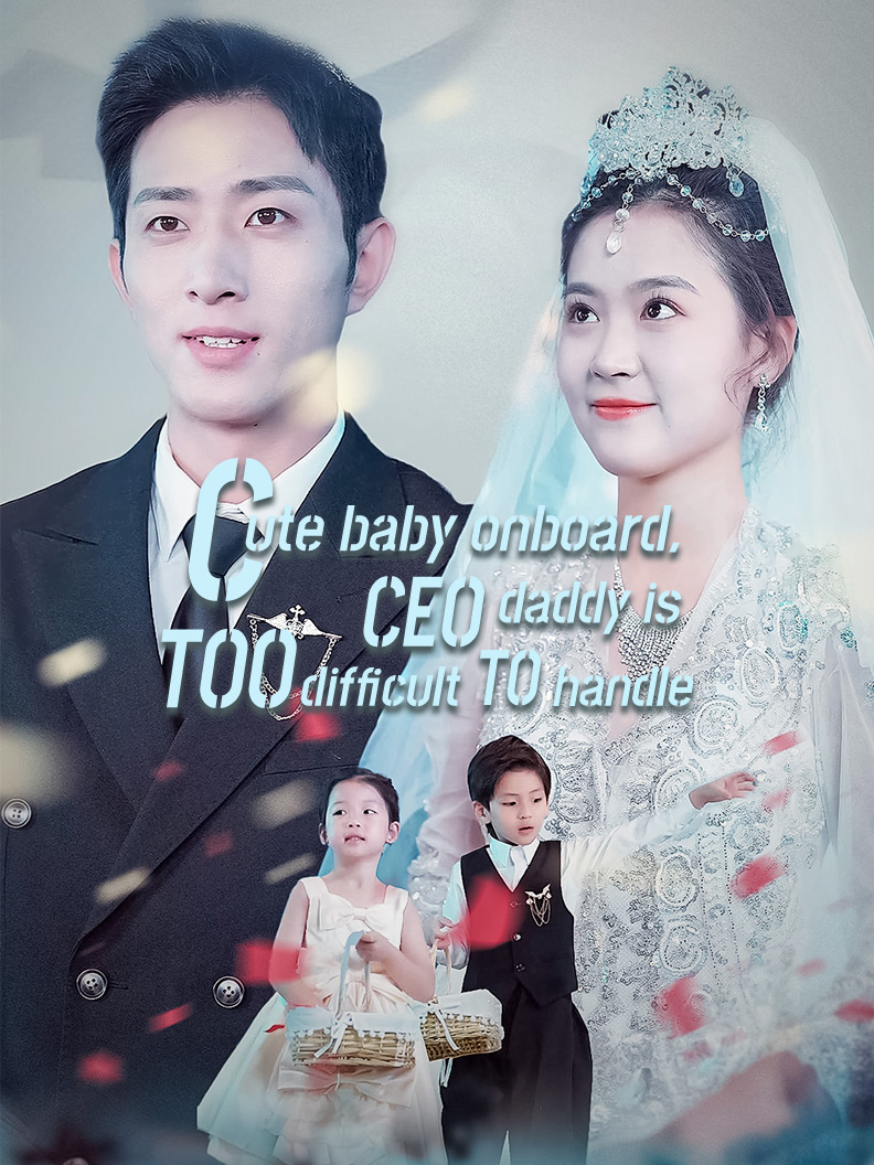 Cute baby onboard, CEO daddy is too difficult to handle