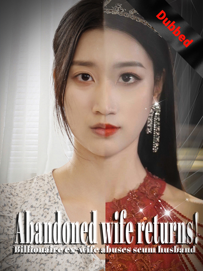 (Dubbed) Abandoned wife returns! Billionaire ex-wife abuses scum husband