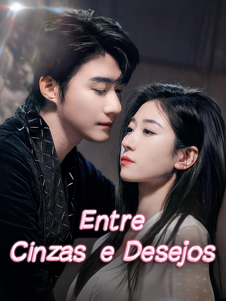 Entre Cinzas e Desejos