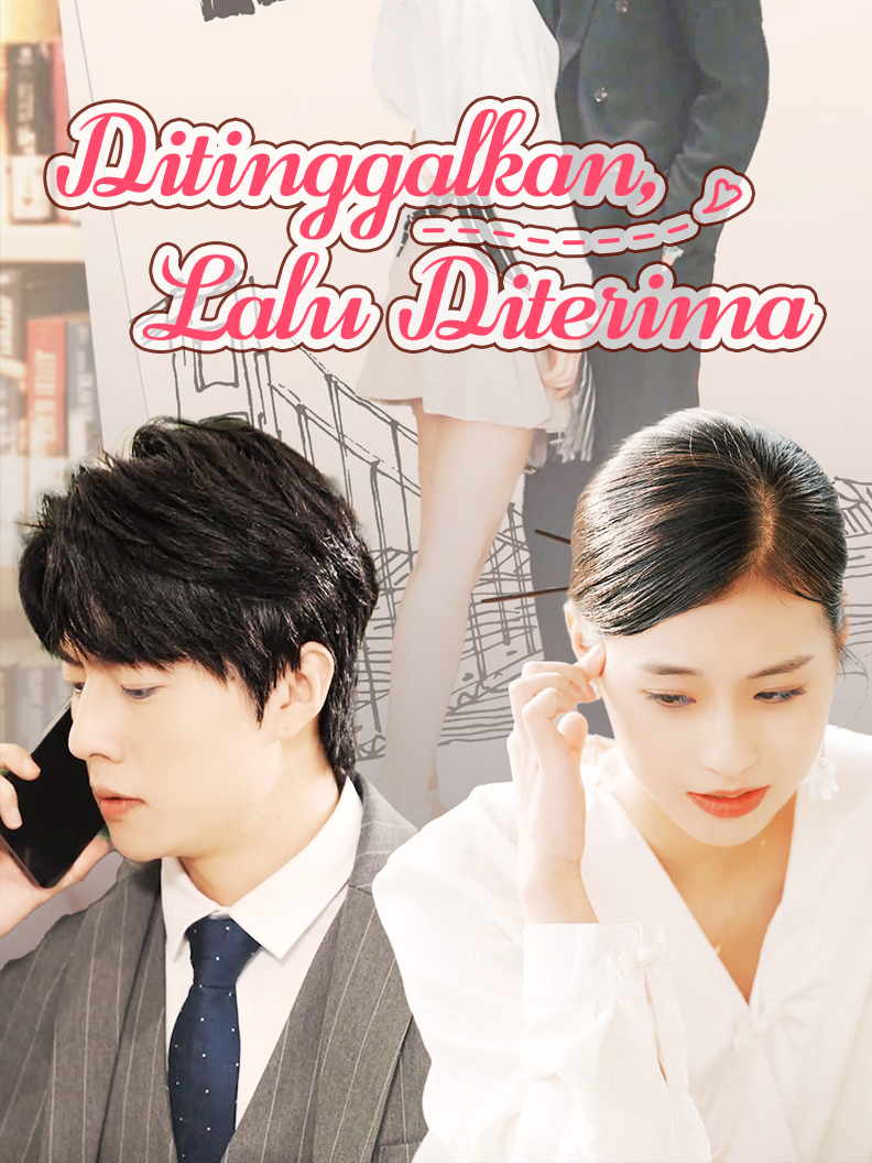 Ditinggalkan, Lalu Diterima