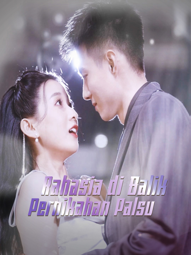 Drama China Rahasia di Balik Pernikahan Palsu sub Indo - poster