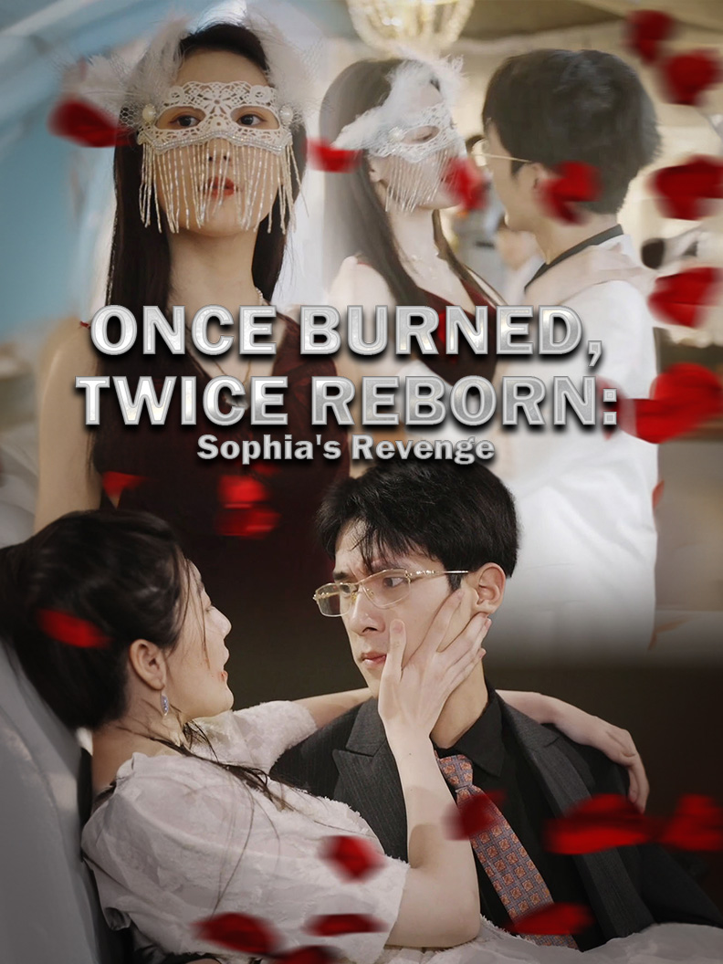 Once Burned, Twice Reborn: Sophia's Revenge