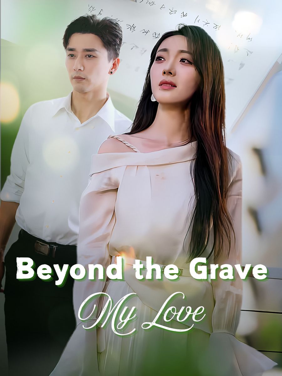 Beyond the Grave, My Love