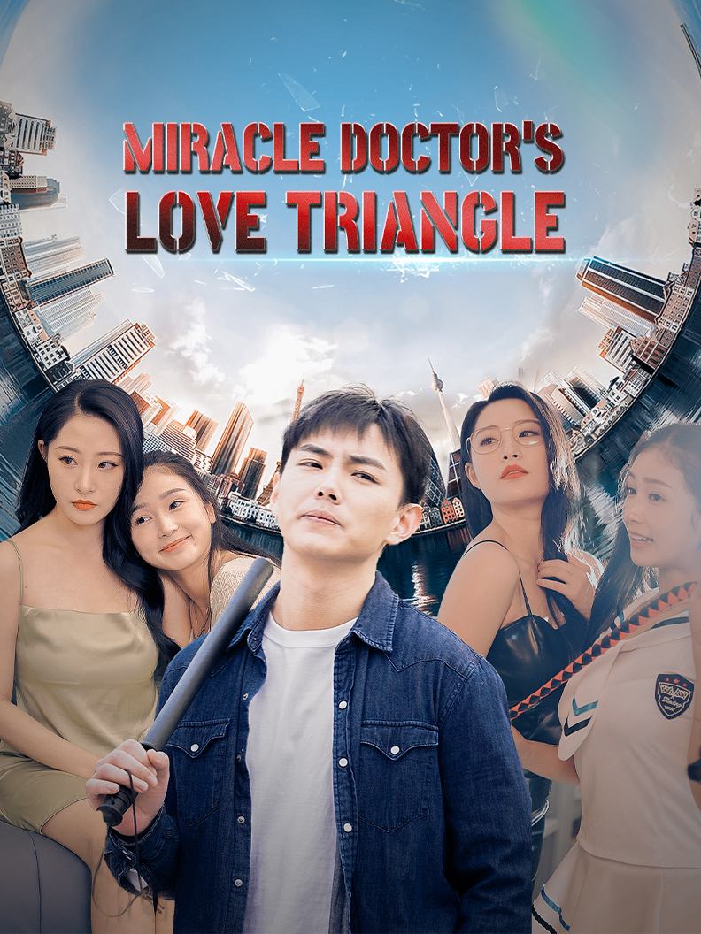 Miracle Doctor’s Love Triangle